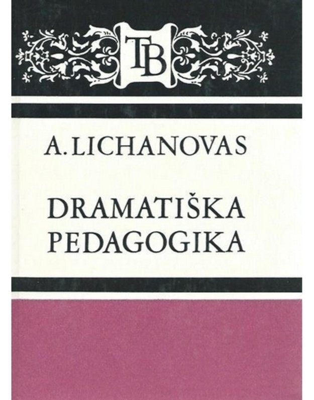 Dramatiška pedagogika. Konfliktinių situacijų apybraižos / TB - Lichanovas A.