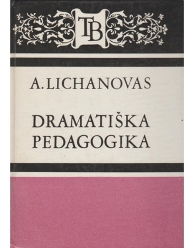 Dramatiška pedagogika. Konfliktinių situacijų apybraižos / TB - Lichanovas A.