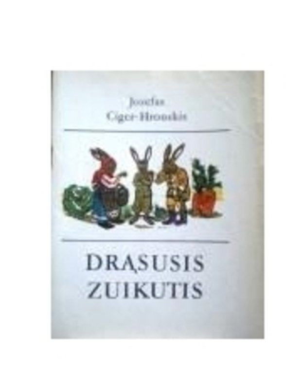 Drąsusis zuikutis - Ciger-Hronskis Jozefas