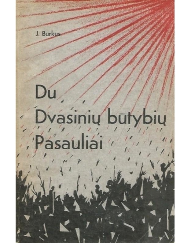 Du dvasinių būtybių pasauliai - J. Burkus