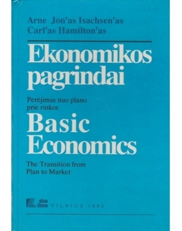 Ekonomikos pagrindai / Basic Economics - Arne Jon Isachsen, Carl Hamilton