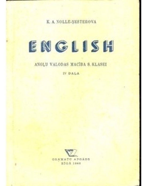 English. Anglu valodas maciba 8. klasei IV dala - K. A. Nolle-Nesterova