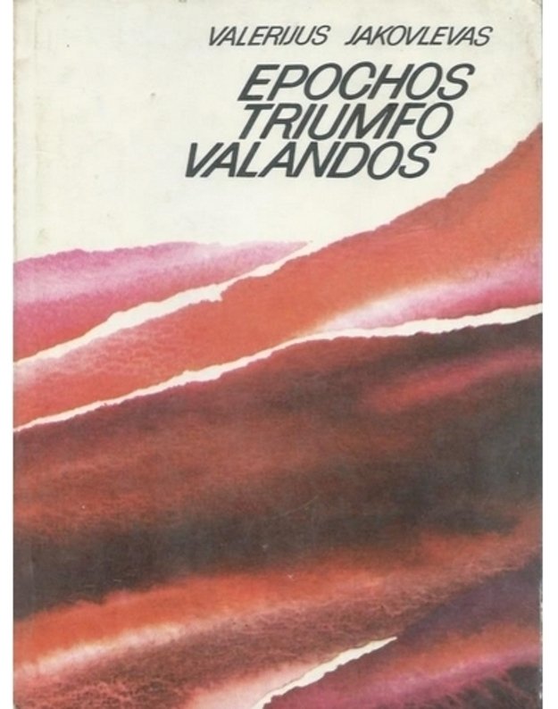 Epochos triumfo valandos - Jakovlevas J. V.