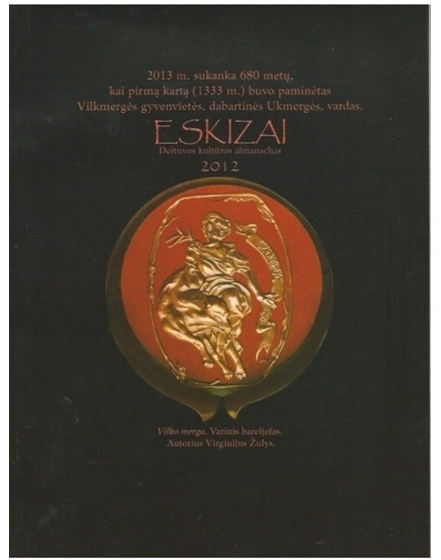 Eskizai: Deltuvos kultūros almanachas 2012 - Virginijus Žulys