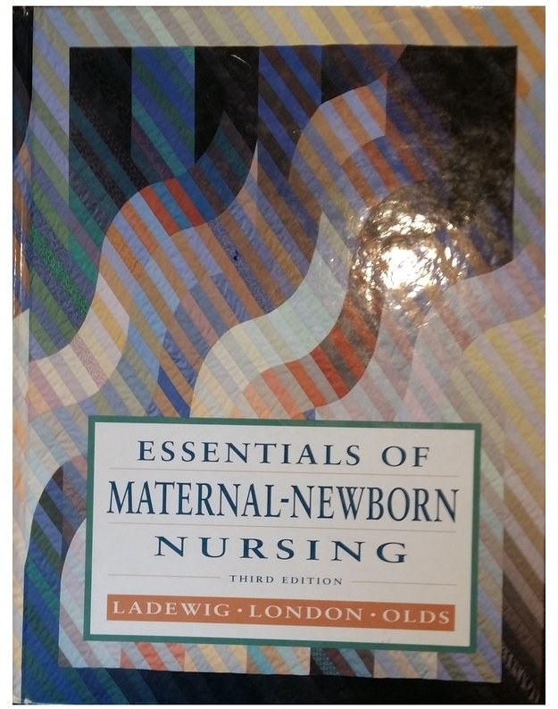 Essentials of Maternal-Newborn Nursing - Patricia Wieland Ladewig, Marcia I. London, Sally B. Olds