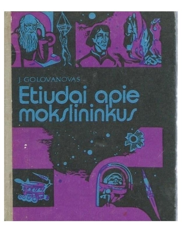 Etiudai apie mokslininkus - Golovanovas J.