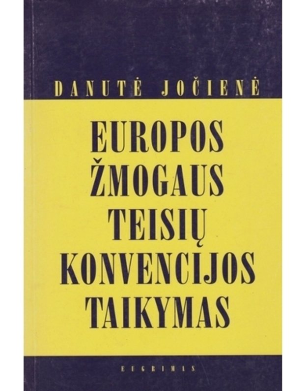 Europos žmogaus teisių konvencijos taikymas - Danutė Jočienė