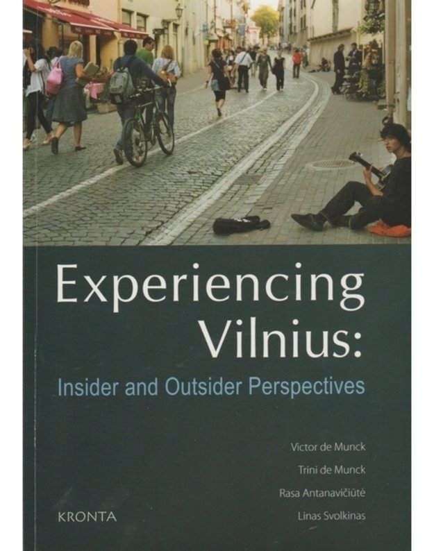 Experiencing Vilnius: Insider and Outsider Perspectives - Victor de Munck, Trini de Munck ir kiti