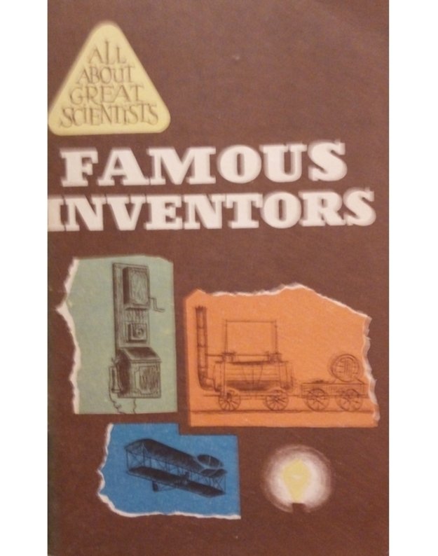 Famous Inventors. All about great scientists - prepared by MOL