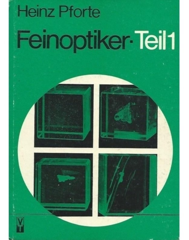 Feinoptiker. Teil 1 - Heinz Pforte