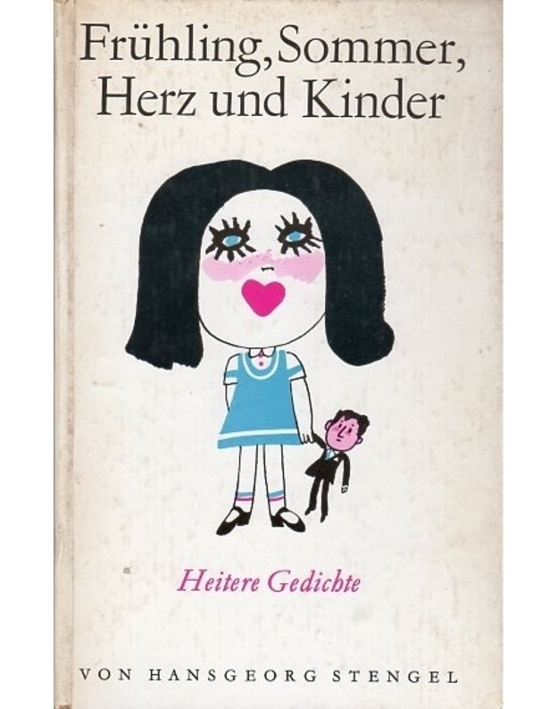 Frühling, Sommer, Herz und Kinder. Heitere Gedichte - Hansgeorg Stengel