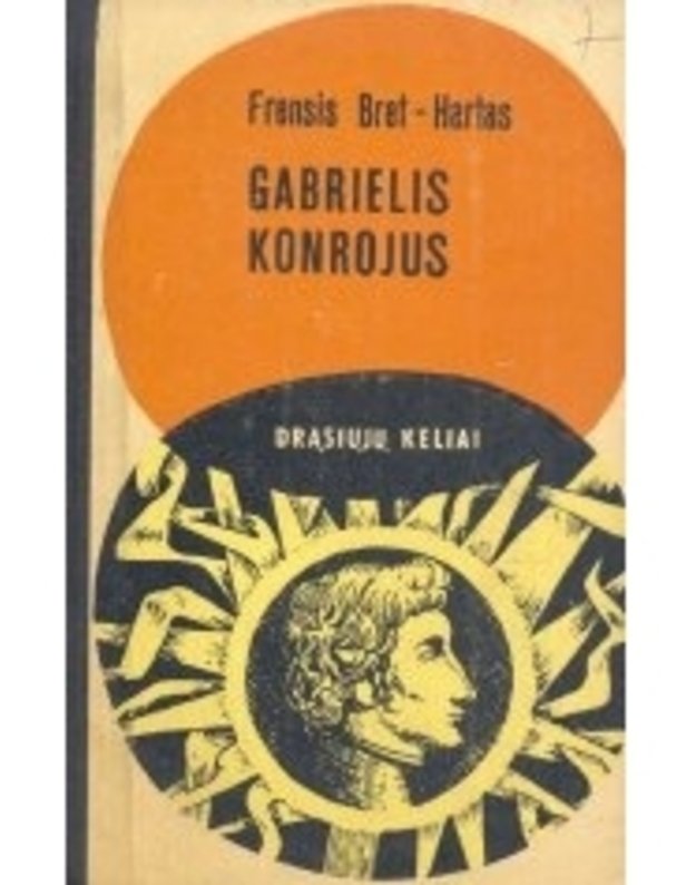 Gabrielis Konrojus. Romanas / DK - Bret Hartas Fransis