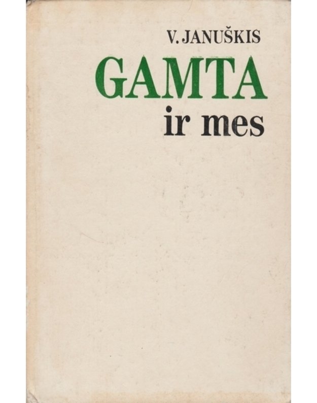 Gamta ir mes. Ekologinės problemos - Januškis V.