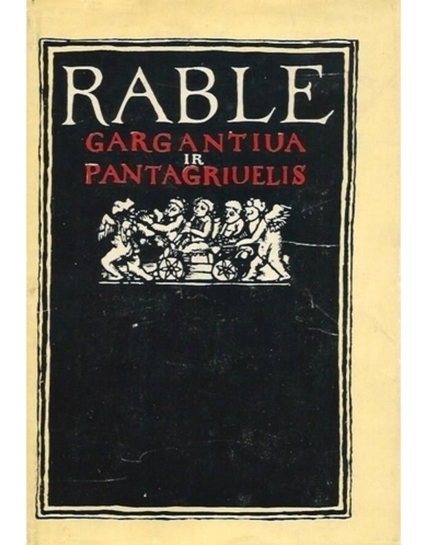 Gargantiua ir Pantagriuelis. Knyga pilna pantagriuelizmo / 1970 - Rablė