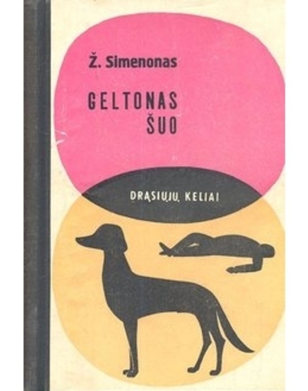 Geltonas šuo. Dėl žmogaus gyvybės / DK 1965 - Simenonas Žoržas 