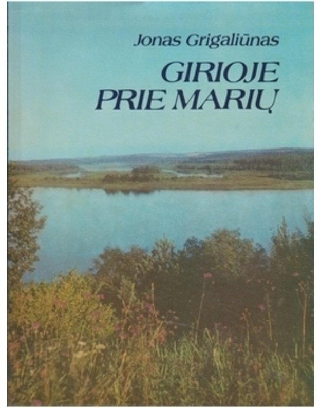 Girioje prie marių - Grigaliūnas Jonas