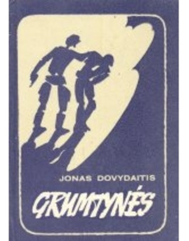 Grumtynės. Pasakojimai - Dovydaitis Jonas