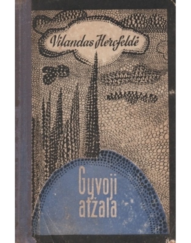 Gyvoji atžala. Nuostabūs linksmo našlaičio nuotykiai - Hercfeldė Vilandas / Hercfelde Wieland