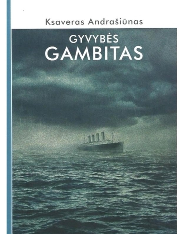 Gyvybės gambitas - Andrašiūnas Ksaveras