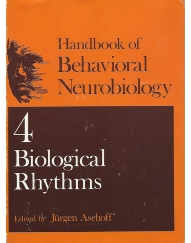 Handbook of behavioral neurobiology. Vol 4 Biological Rythms - edited by Jurgen Aschoff