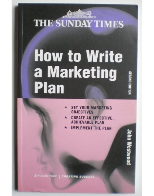 How to write a marketing plan / The sunday times - John Westwood