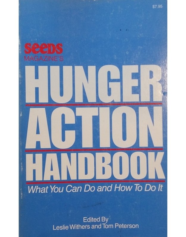 Hunger action handbook. What You Can Do and How To Do It - Leslie Withers and Tom Peterson