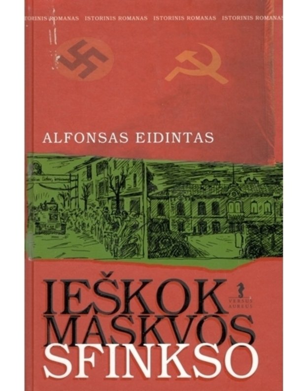 Ieškok Maskvos sfinkso. Istorinis romanas - Eidintas Alfonsas