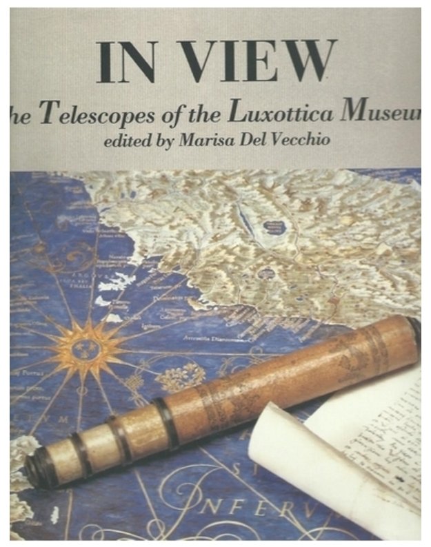 In View the Telescopes of the Luxottica Museum - edited by Marisa Del Vecchio