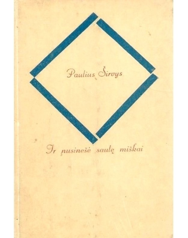 Ir nusinešė saulę miškai / 1969 - Širvys Paulius