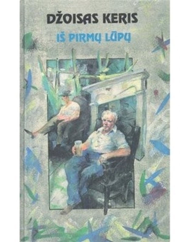 Iš pirmų lūpų. Romanas / 1994 - Keris Džoisas 