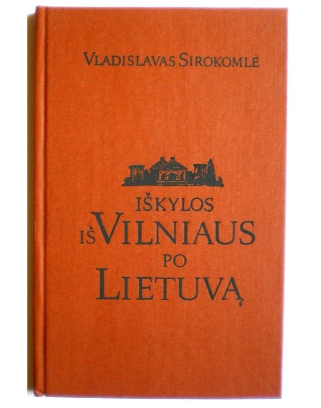 Iškylos iš Vilniaus po Lietuvą - Sirokomlė Vladislavas