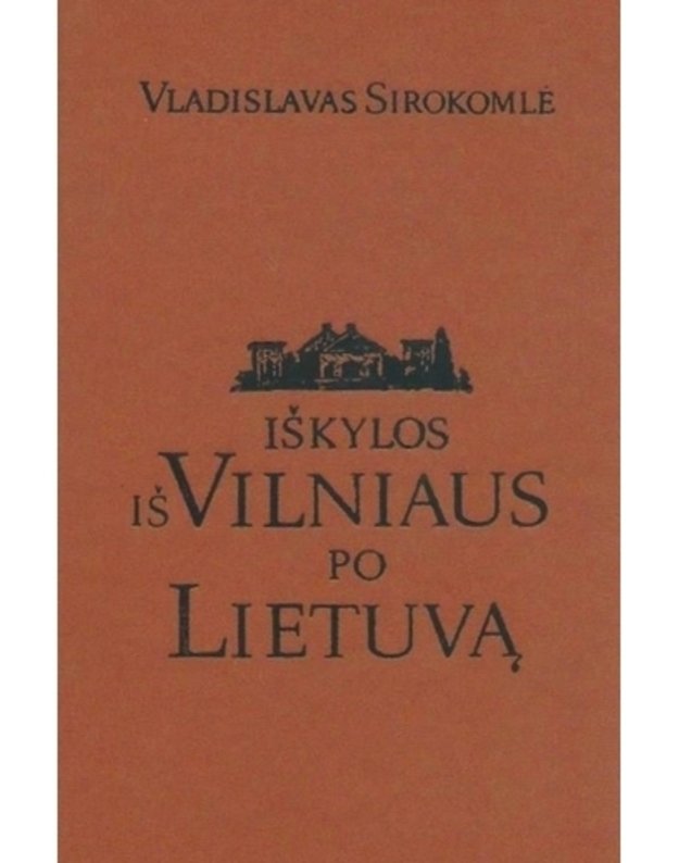 Iškylos iš Vilniaus po Lietuvą - Sirokomlė Vladislavas