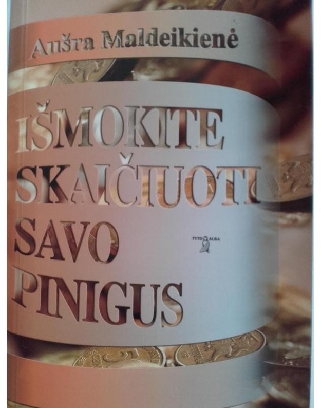 Išmokite skaičiuoti savo pinigus - Maldeikienė Aušra