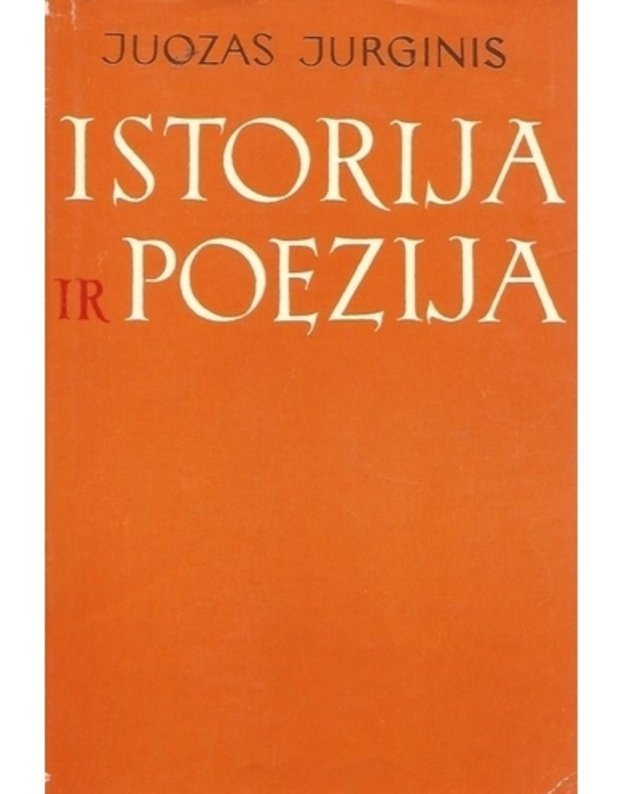 Istorija ir poezija. Kultūros istorijos etiudai - Jurginis Juozas