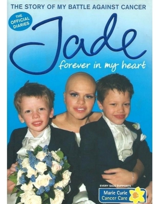 Jade. Forever in my heart - Jade Goody