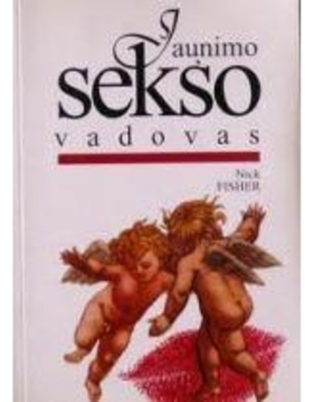 Jaunimo sekso vadovas - Fisher Nick  