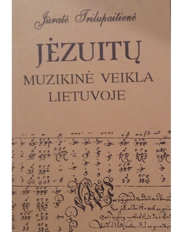 Jėzuitų muzikinė veikla Lietuvoje - Trilupaitienė Jūratė