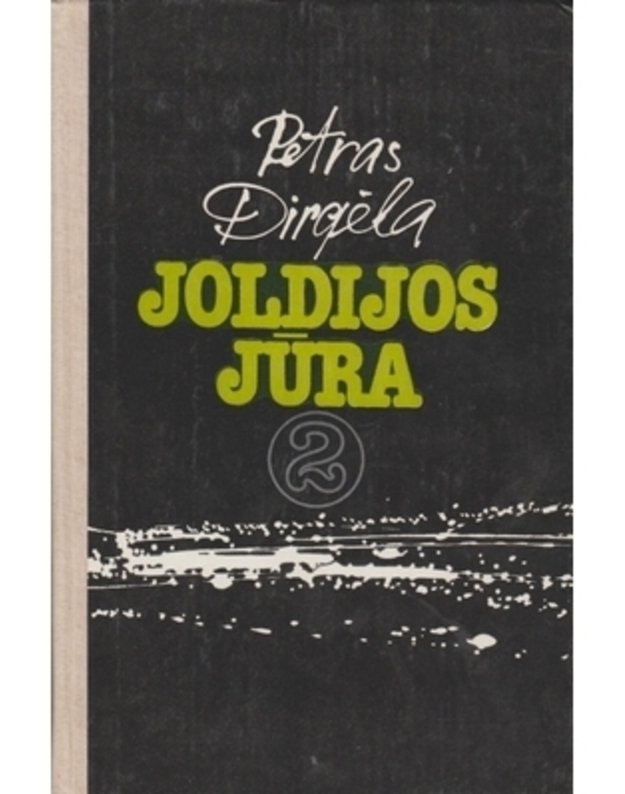 Joldijos jūra 1-2 d. - Petras Dirgėla