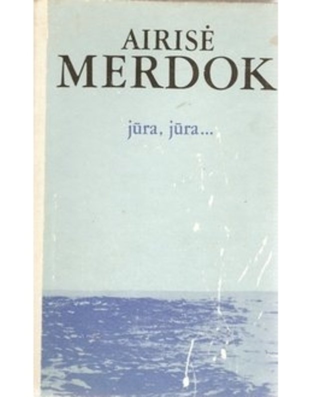 Jūra, jūra... - Merdok Airisė / Airija / iš anglų kalbos vertė Bronė Balčienė