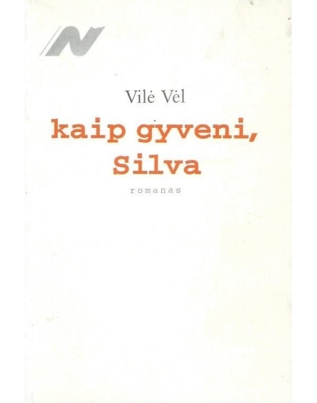 Kaip gyveni, Silva - Vilė Vėl