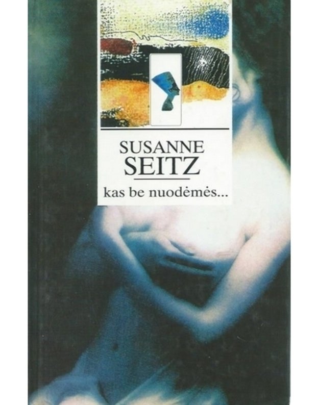 Kas be nuodėmės... Romanas / Nefertitė - Seitz Susanne 