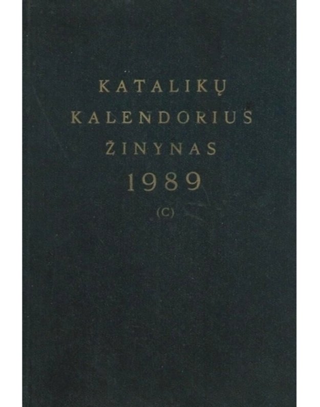 Katalikų kalendorius žinynas 1989 (C) - paruošė kan. Jonas Mintaučkis