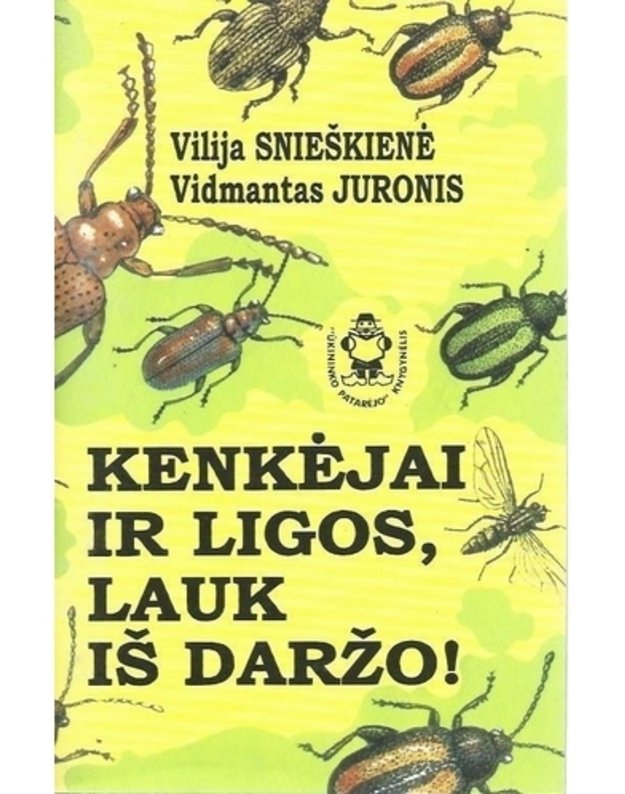 Kenkėjai ir ligos lauk iš daržo - Snieškienė Vilija, Juronis Vidmantas