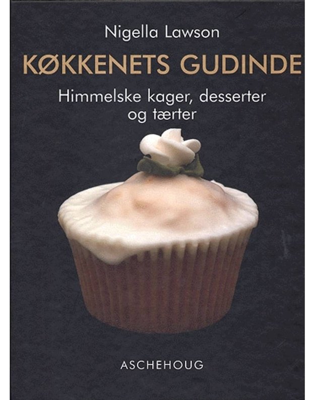 Kokkenets gudinde. Himmelske kager, desserter og tærter - Nigella Lawson