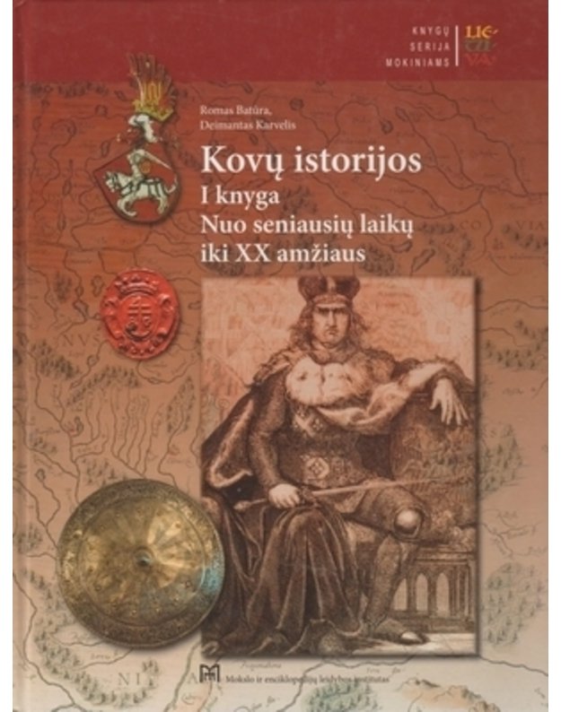 Kovų istorijos. I knyga: Nuo seniausių laikų iki XX amžiaus - Batūra Romas, Karvelis Deimantas