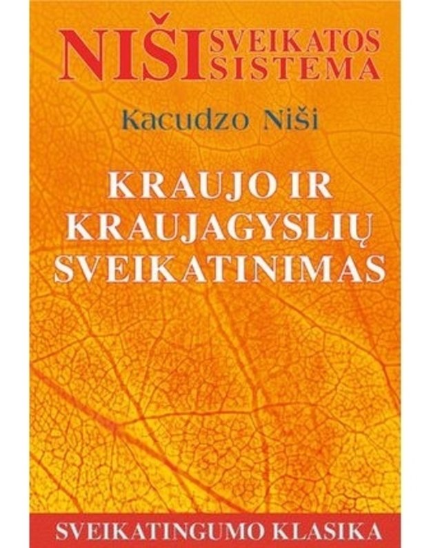 Kraujo ir kraujagyslių stiprinimas / Sveikatingumo klasika - Niši Kacudzo