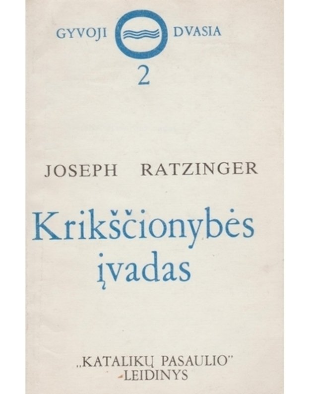 Krikščionybės įvadas / Gyvoji dvasia 2 - Ratzinger Joseph