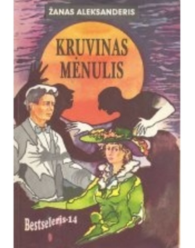 Kruvinas mėnulis / Bestseleris-14 - Aleksanderis Žanas