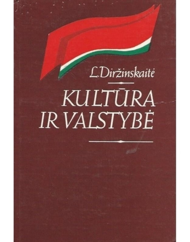 Kultūra ir valstybė - Diržinskaitė Leokadija