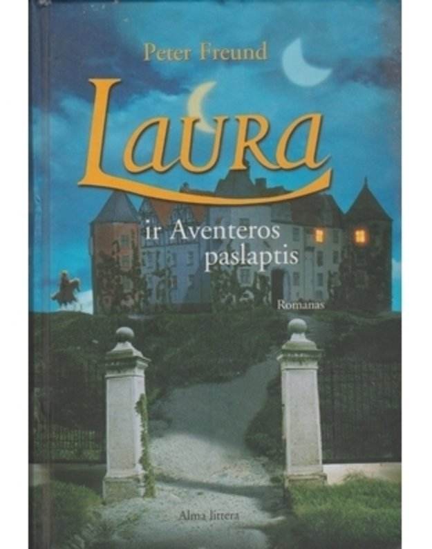 Laura ir Aventeros paslaptis - Freund Peter